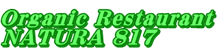 Organic Restaurant NATURA 817