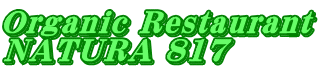 Organic Restauran NATURA 817